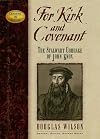 For Kirk and Covenant: The Stalwart Courage of John Knox