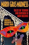 Mardi Gras Madness: Stories of Murder and Mayhem in New Orleans