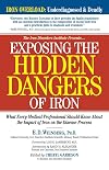 Exposing the Hidden Dangers of Iron: What Every Medical Professional Should Know about the Impact of Iron on the Disease Process