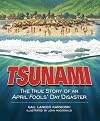 Tsunami: The True Story of an April Fools' Day Disaster