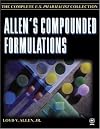 Allen's Compounded Formulations : The Complete U.S. Pharmacist Collection