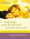 God, God What do You See?: I See a Mother Looking at Me (Motherhood Club)