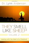 They Smell Like Sheep, Volume 2: Leading with the Heart of a Shepherd