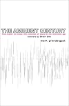 The Ambient Century: From Mahler to Trance: The Evolution of Sound in the Electronic Age