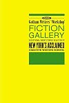 Gotham Writers' Workshop Fiction Gallery: Exceptional Short Stories Selected by New York's Acclaimed Creative Writing School