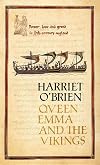 Queen Emma and the Vikings: Power, Love, and Greed in 11th Century England