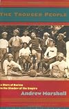 The Trouser People: A Story of Burma in the Shadow of the Empire