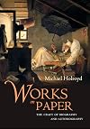 Works on Paper: The Craft of Biography and Autobiography