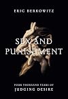 Sex and Punishment: Four Thousand Years of Judging Desire