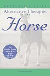 Consumer's Guide to Alternative Therapies in the Horse