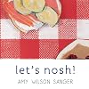 Let's Nosh! (World Snacks Series)
