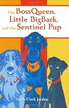 The BossQueen, Little BigBark, and the Sentinel Pup