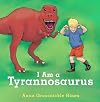 I Am a Tyrannosaurus