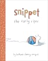 Snippet the Early Riser
