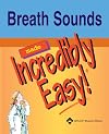Breath Sounds Made Incredibly Easy!