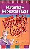 Maternal-Neonatal Facts Made Incredibly Quick! (Incredibly Easy! SeriesĀ®)