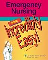 Emergency Nursing Made Incredibly Easy!