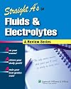 Straight A's in Fluids and Electrolytes (Straight A's)