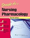 Straight A's in Nursing Pharmacology