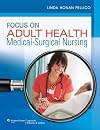 Focus on Adult Health: Medical-Surgical Nursing