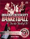Indiana University Basketball: For the Thrill of It!