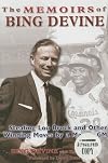 The Memoirs of Bing Devine: Stealing Lou Brock and Other Brilliant Moves by a Master G.M.