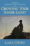 Growing Your Inner Light: A Guide to Independent Spiritual Practice
