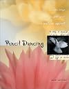 Pencil Dancing : New Ways to Free Your Creative Spirit