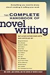 The Complete Handbook of Novel Writing: Everything You Need to Know About Creating & Selling Your Work