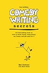 Comedy Writing Secrets: The Best-Selling Book on How to Think Funny, Write Funny, Act Funny, And Get Paid For It, 2nd Edition