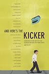 And Here's the Kicker: Conversations with 21 Top Humor Writers on their Craft