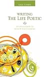 Writing the Life Poetic: An Invitation to Read and Write Poetry