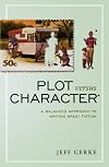 Plot Versus Character: A Balanced Approach to Writing Great Fiction