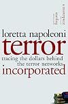 Terror Incorporated: Tracing the Dollars Behind the Terror Networks
