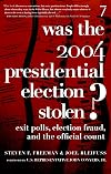 Was the 2004 Presidential Election Stolen? Exit Polls, Election Fraud, and the Official Count