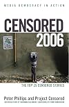 Censored 2006: The Top 25 Censored Stories