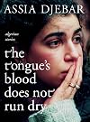 The Tongue's Blood Does Not Run Dry: Algerian Stories