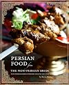 Persian Food from the Non-persian Bride: And Other Sephardic Kosher Recipes You Will Love