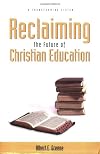 Reclaiming the Future of Christian Education