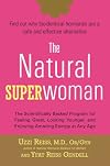 The Natural Superwoman: The Scientifically Backed Program for Feeling Great, Looking Younger, andEnjoying Amazing Energy at Any Age