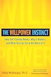 The Willpower Instinct: How Self-Control Works, Why It Matters, and What You Can Do to Get More of It