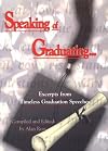 Speaking Of Graduating: Excerpts from Timeless Graduation Speeches