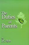 The Duties of Parents: Parenting Your Children God's Way