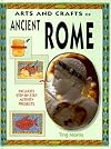 Ancient Rome (Arts & Crafts of the Ancient World)