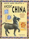Arts And Crafts Of Ancient China (Arts & Crafts of the Ancient World)
