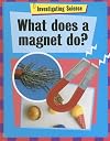 What Does a Magnet Do? (Investigating Science)