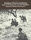Kalahari Hunter-Gatherers: Studies of the !Kung San and Their Neighbors