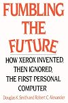 Fumbling the Future: How Xerox Invented, Then Ignored, the First Personal Computer