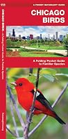 Chicago Birds: A Folding Pocket Guide to Familiar Species in Northeastern Illinois