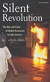 Silent revolution : the rise of market economics in Latin America